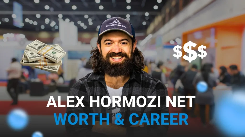 Alex Hormozi Net Worth & Career