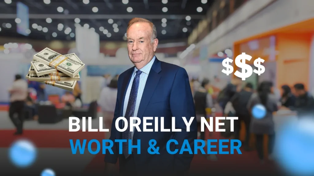 Bill O'Reilly Net Worth & career