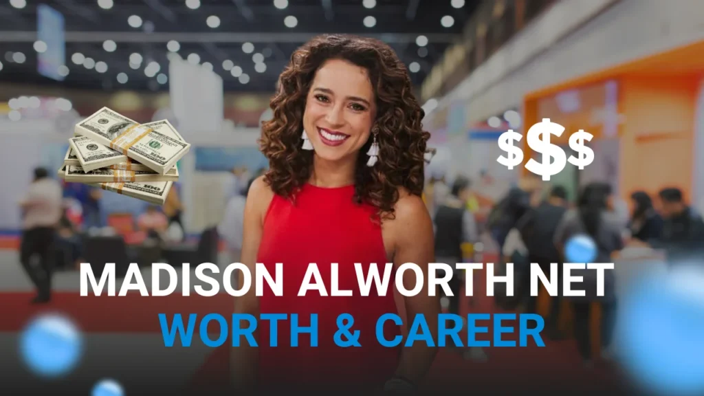 Madison Alworth Net Worth