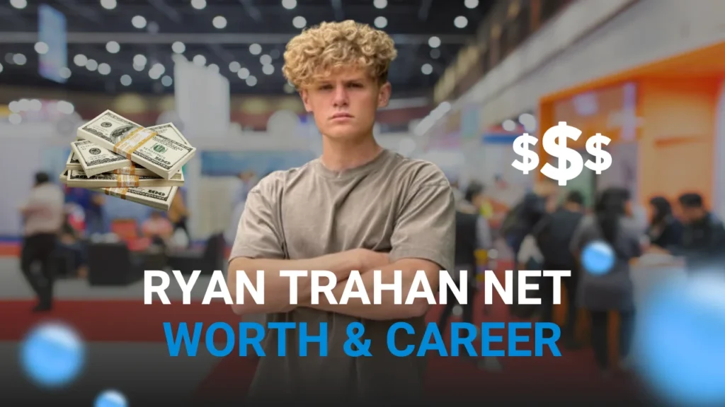 Ryan Trahan Net Worth