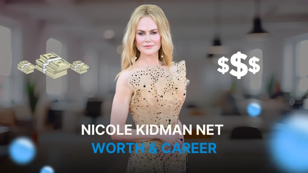 Nicole Kidman Net Worth
